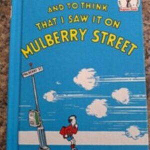 Dr. Seuss And To Think That I Saw It On Mulberry Street